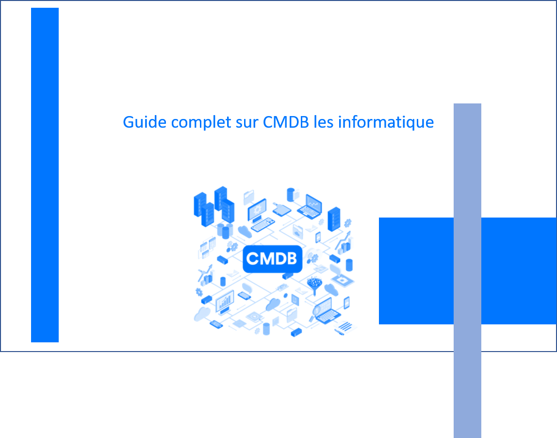 Guide complet sur les CMDB informatiques : définition, avantages et bonnes pratiques Introduction